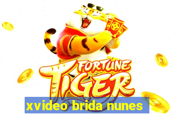xvideo brida nunes